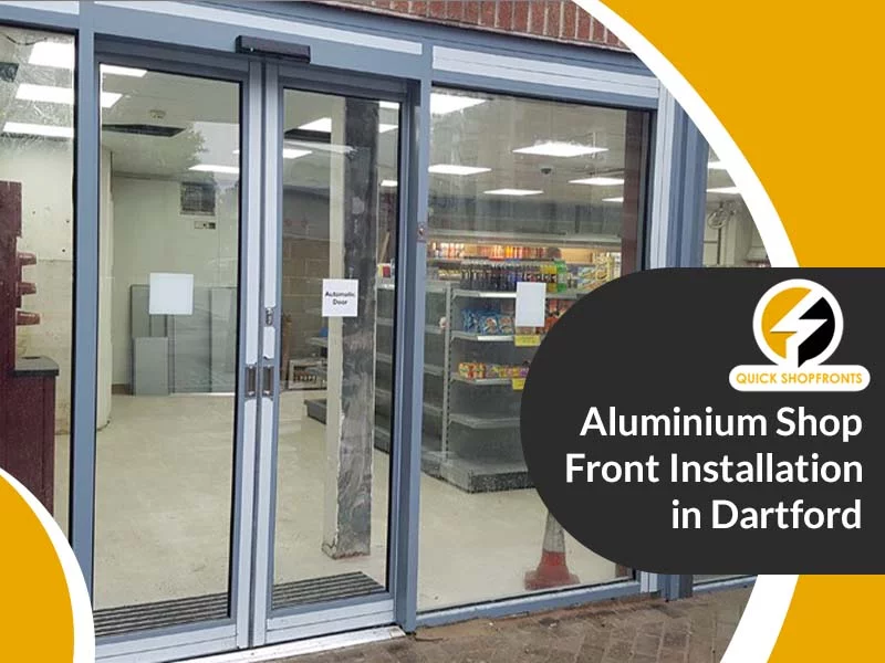 aluminium shop front installation in Dartford