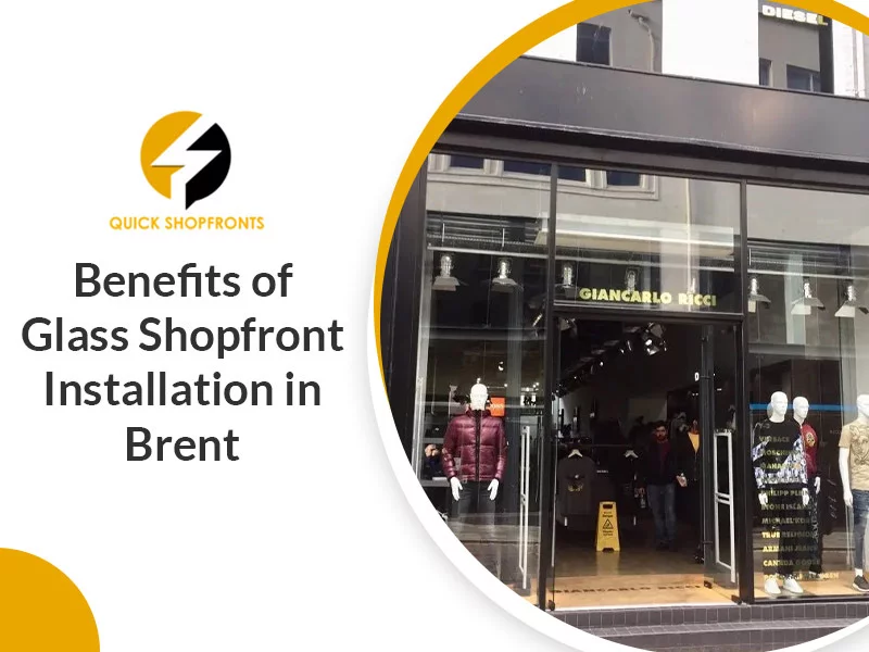 Benefits of Glass Shopfront Installation in Brent